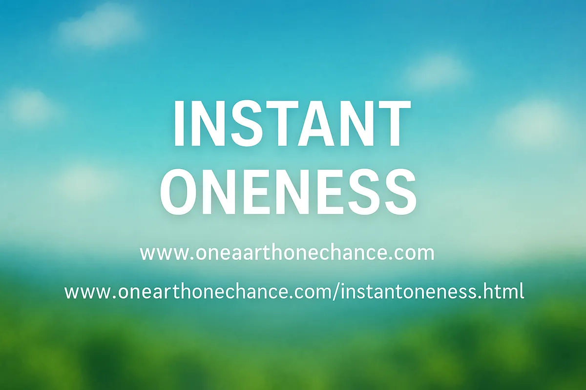 Instant Oneness.